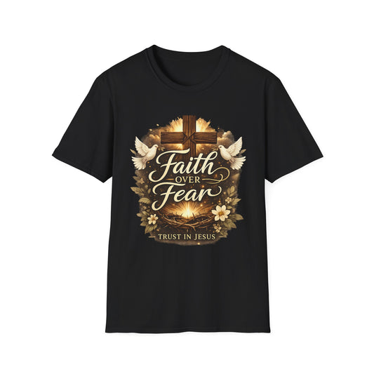 Faith Over Fear T-Shirt — Trust in Jesus Christian Tee