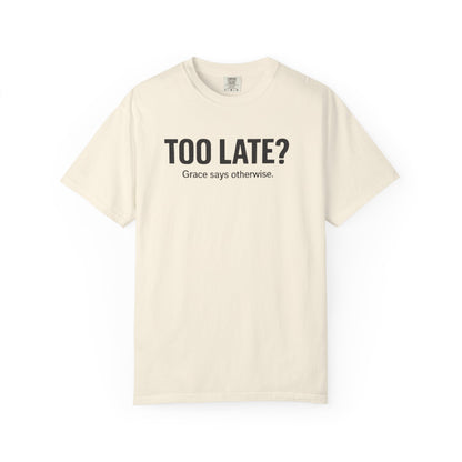 Too Late? Graphic T‑Shirt — Bold Question Statement Tee